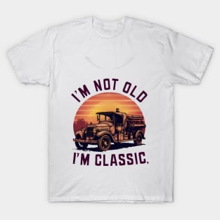 Old Fire Truck: I'm Not Old, I'm Classic T-Shirt